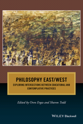 E-book, Philosophy East / West : Exploring Intersections between Educational and Contemplative Practices, Blackwell