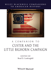 E-book, A Companion to Custer and the Little Bighorn Campaign, Blackwell