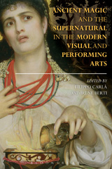 eBook, Ancient Magic and the Supernatural in the Modern Visual and Performing Arts, Bloomsbury Publishing