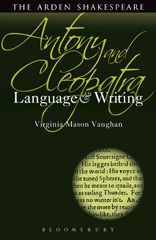 E-book, Antony and Cleopatra : Language and Writing, Vaughan, Virginia Mason, Bloomsbury Publishing