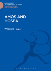 E-book, Amos and Hosea, Harper, William R., Bloomsbury Publishing