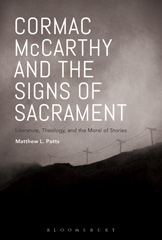 E-book, Cormac McCarthy and the Signs of Sacrament, Potts, Matthew L., Bloomsbury Publishing