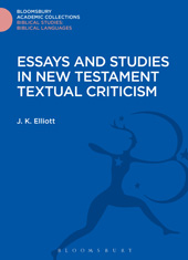 E-book, Essays and Studies in New Testament Textual Criticism, Elliott, J. K., Bloomsbury Publishing