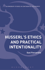 eBook, Husserl's Ethics and Practical Intentionality, Bloomsbury Publishing