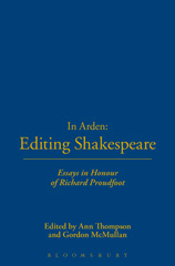 E-book, In Arden : Editing Shakespeare - Essays In Honour of Richard Proudfoot, Bloomsbury Publishing