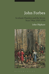 E-book, John Forbes : Scotland, Flanders and the Seven Years' War, 1707-1759, Oliphant, John, Bloomsbury Publishing