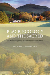 E-book, Place, Ecology and the Sacred, Northcott, Michael S., Bloomsbury Publishing