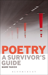 eBook, Poetry : A Survivor's Guide, Yakich, Mark, Bloomsbury Publishing