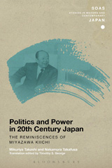 eBook, Politics and Power in 20th-Century Japan : The Reminiscences of Miyazawa Kiichi, Bloomsbury Publishing