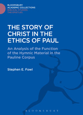 E-book, The Story of Christ in the Ethics of Paul, Fowl, Stephen E., Bloomsbury Publishing
