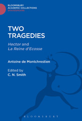 E-book, Two Tragedies, Montchrestien, Antoine de., Bloomsbury Publishing