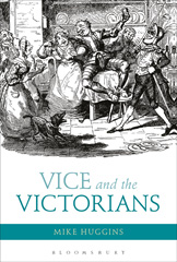 eBook, Vice and the Victorians, Huggins, Mike, Bloomsbury Publishing