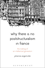E-book, Why There Is No Poststructuralism in France, Angermuller, Johannes, Bloomsbury Publishing