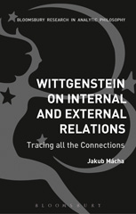 E-book, Wittgenstein on Internal and External Relations, Mácha, Jakub, Bloomsbury Publishing
