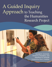 E-book, A Guided Inquiry Approach to Teaching the Humanities Research Project, Schmidt, Randell K., Bloomsbury Publishing