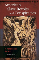 E-book, American Slave Revolts and Conspiracies, Walters, Kerry, Bloomsbury Publishing