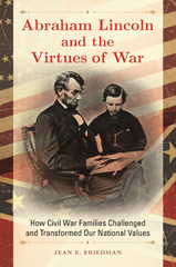 E-book, Abraham Lincoln and the Virtues of War, Friedman, Jean E., Bloomsbury Publishing