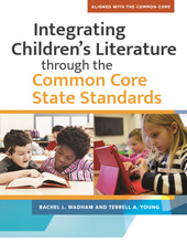 E-book, Integrating Children's Literature through the Common Core State Standards, Wadham, Rachel L., Bloomsbury Publishing