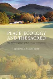eBook, Place, Ecology and the Sacred : The Moral Geography of Sustainable Communities, Bloomsbury Publishing