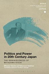 E-book, Politics and Power in 20th-Century Japan: The Reminiscences of Miyazawa Kiichi, Bloomsbury Publishing