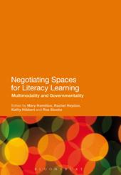 E-book, Negotiating Spaces for Literacy Learning : Multimodality and Governmentality, Bloomsbury Publishing
