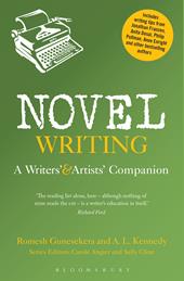 E-book, Novel Writing : A Writers' and Artists' Companion, Bloomsbury Publishing