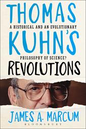 E-book, Thomas Kuhn's Revolutions : A Historical and an Evolutionary Philosophy of Science?, Bloomsbury Publishing