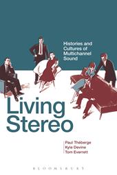 E-book, Living Stereo : Histories and Cultures of Multichannel Sound, Bloomsbury Publishing