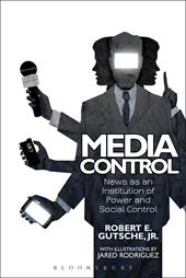 E-book, Media Control : News as an Institution of Power and Social Control, Bloomsbury Publishing