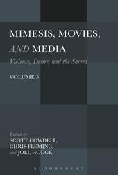 eBook, Mimesis, Movies, and Media : Violence, Desire, and the Sacred, Volume 3, Bloomsbury Publishing