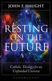 eBook, Resting on the Future : Catholic Theology for an Unfinished Universe, Bloomsbury Publishing
