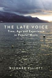 E-book, The Late Voice : Time, Age and Experience in Popular Music, Bloomsbury Publishing