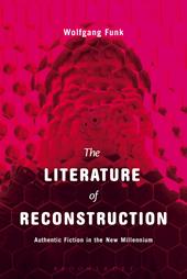 E-book, The Literature of Reconstruction : Authentic Fiction in the New Millennium, Bloomsbury Publishing