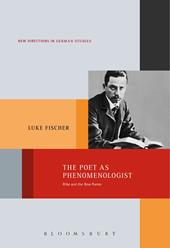 E-book, The Poet as Phenomenologist : Rilke and the New Poems, Bloomsbury Publishing