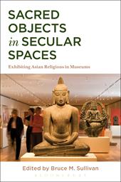 E-book, Sacred Objects in Secular Spaces : Exhibiting Asian Religions in Museums, Bloomsbury Publishing
