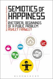eBook, Semiotics of Happiness : Rhetorical beginnings of a public problem, Bloomsbury Publishing