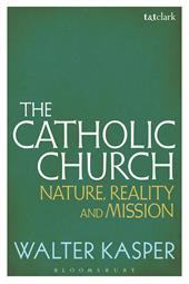 E-book, The Catholic Church : Nature, Reality and Mission, Bloomsbury Publishing