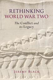E-book, Rethinking World War Two : The Conflict and its Legacy, Bloomsbury Publishing