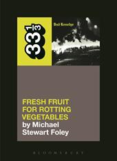 E-book, Dead Kennedys' Fresh Fruit for Rotting Vegetables, Bloomsbury Publishing