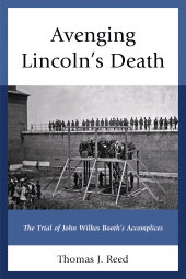 E-book, Avenging Lincoln's Death : The Trial of John Wilkes Booth's Accomplices, Fairleigh Dickinson University Press