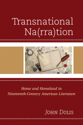 E-book, Transnational Na(rra)tion : Home and Homeland in Nineteenth-Century American Literature, Fairleigh Dickinson University Press