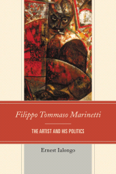 E-book, Filippo Tommaso Marinetti : The Artist and His Politics, Fairleigh Dickinson University Press