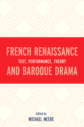 E-book, French Renaissance and Baroque Drama : Text, Performance, Theory, University of Delaware Press