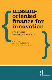 E-book, Mission-Oriented Finance for Innovation : New Ideas for Investment-Led Growth, Policy Network