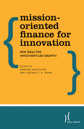 E-book, Mission-Oriented Finance for Innovation : New Ideas for Investment-Led Growth, Policy Network