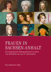 E-book, Frauen in Sachsen-Anhalt : Ein biographisch-bibliographisches Lexikon vom Mittelalter bis zum 18. Jahrhundert, Böhlau Köln