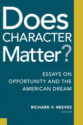 eBook, Does Character Matter? : Essays on Opportunity and the American Dream, Brookings Institution Press