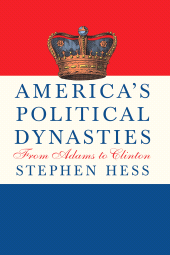 E-book, America's Political Dynasties : From Adams to Clinton, Brookings Institution Press