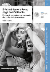eBook, Il femminismo a Roma negli anni Settanta : percorsi, esperienze e memorie dei collettivi di quartiere, Bononia University Press