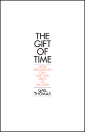E-book, The Gift of Time : How Delegation Can Give you Space to Succeed, Capstone